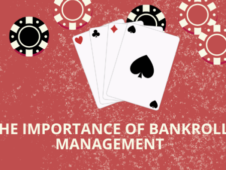 The Importance of Bankroll Management