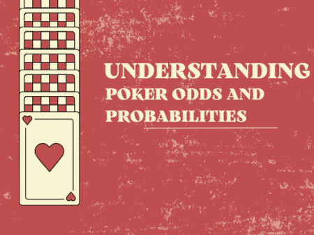 Understanding Poker Odds and Probabilities