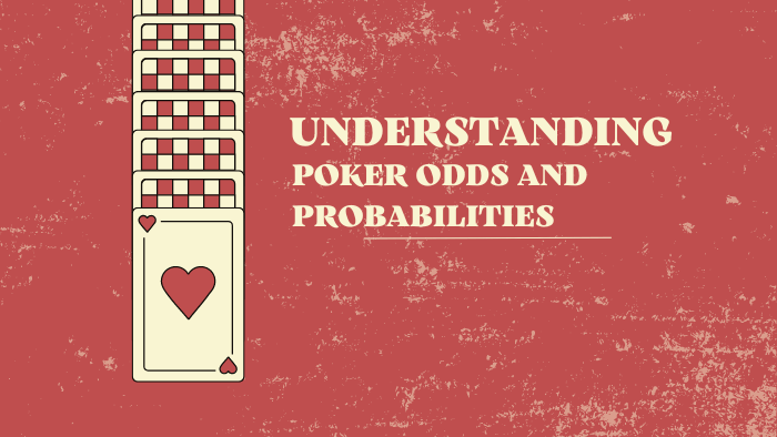 Understanding Poker Odds and Probabilities